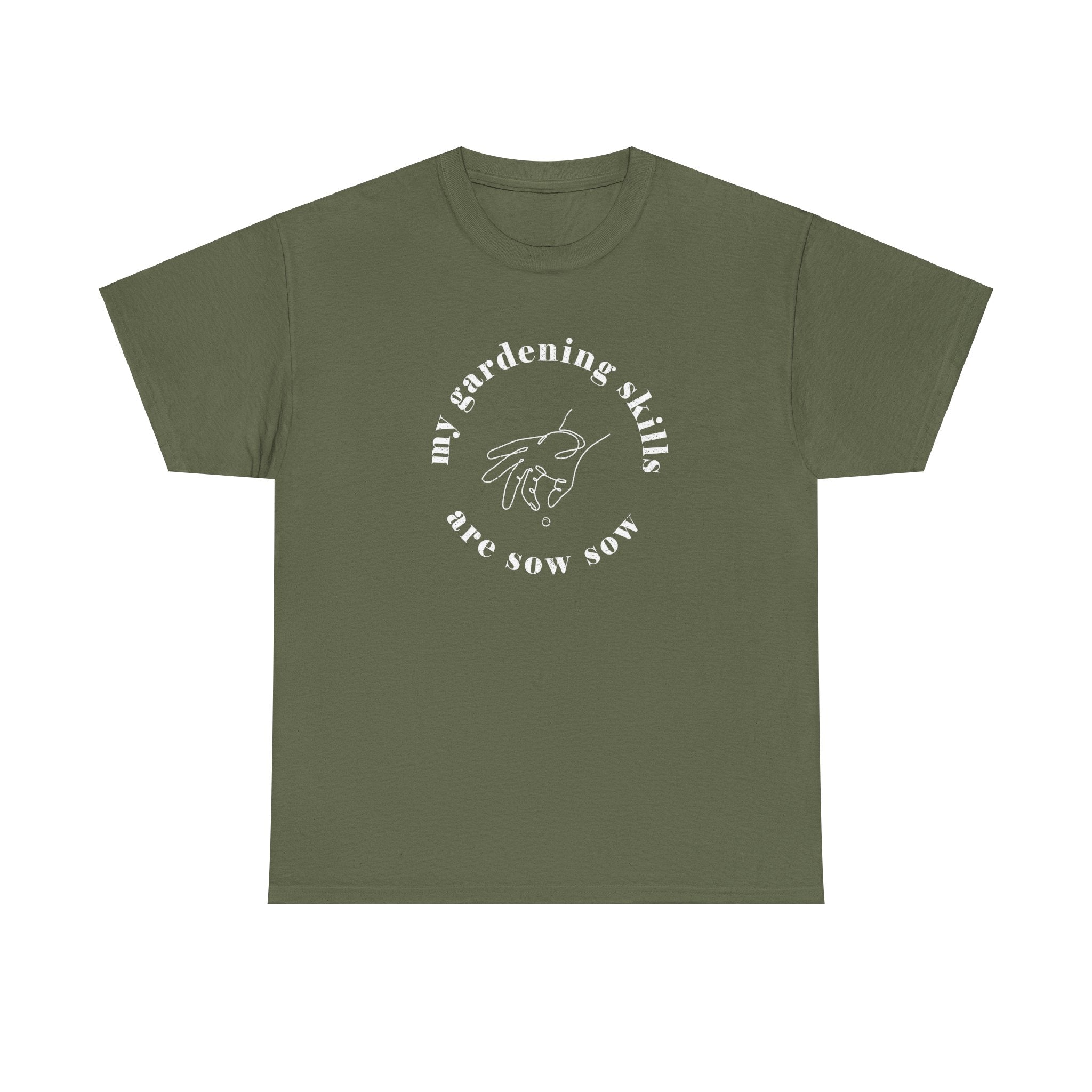 AUS - My Gardening Skills are Sow Sow T-shirt
